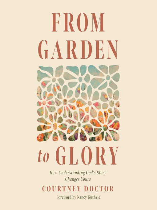 Title details for From Garden to Glory by Courtney Doctor - Wait list